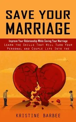 Kristine Barbee - Save Your Marriage, Häftad. Tillgänglighet: Lägg i varukorg