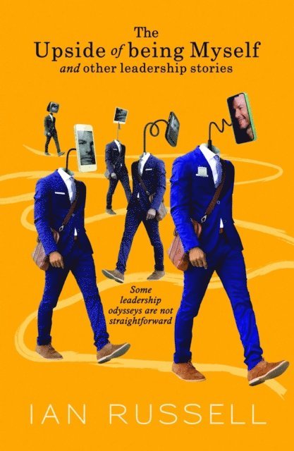 Ian Russell - Upside of Being Myself and Other Leadership Stories, E-bok