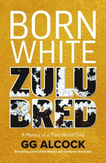 GG Alcock - Born White Zulu Bred, E-bok. Tillgänglighet: Lägg i varukorg