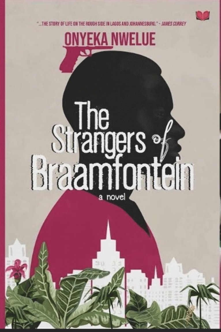 Onyeka Nwelue - Strangers of Braamfontein, Häftad