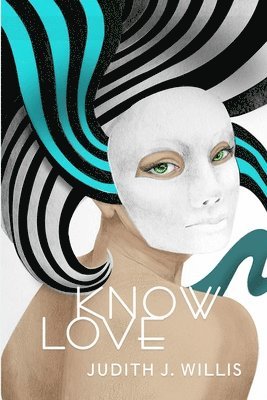 Judith J. Willis - Know Love, Häftad. Tillgänglighet: Lägg i varukorg