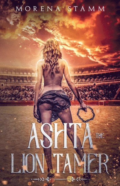 Morena Stamm - Ashta the Lion Tamer, E-bok