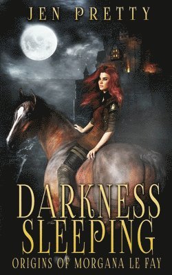 Jen Pretty - Darkness Sleeping: Origins of Morgana Le Fay, Häftad