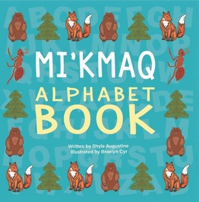 Shyla Augustine - Mi'kmaq Alphabet Book, Kartonnage