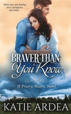 Katie Ardea - Braver Than You Know, Häftad