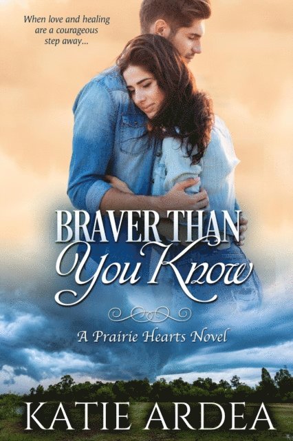 Katie Ardea - Braver Than You Know, E-bok