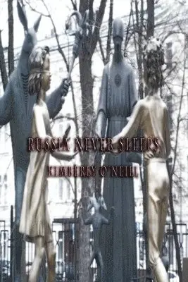 Kimberly O'Neill - Russia Never Sleeps, Häftad. Tillgänglighet: Lägg i varukorg