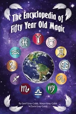 Vctoria Gray-Cobb, Geof Gray-Cobb, Maiya Gray-Cobb - Encyclopedia of Fifty Year Old Magic, Häftad. Tillgänglighet: Lägg i varukorg