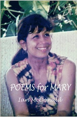 Ian McDonald - Poems for Mary, Häftad