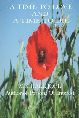 Michael Joll - Time to Love and a Time to Die, Häftad