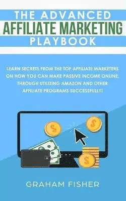Graham Fisher - Advanced Affiliate Marketing Playbook, Häftad. Tillgänglighet: Tillfälligt slut