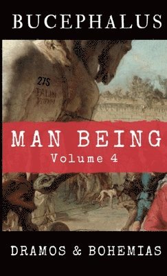 Dramos, Bohemias - Man Being Volume 4, Häftad. Tillgänglighet: Lägg i varukorg