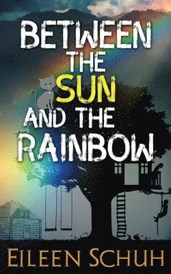 Eileen Schuh - Between the Sun and the Rainbow, Häftad. Tillgänglighet: Lägg i varukorg