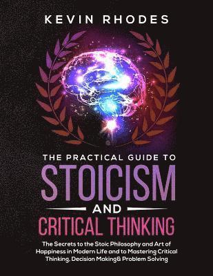 Kevin Rhodes - Practical Guide to Stoicism and Critical Thinking, Häftad