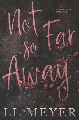 LL Meyer - Not So Far Away, Häftad