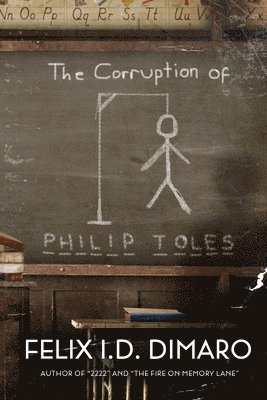 Felix I D Dimaro - Corruption of Philip Toles, Häftad