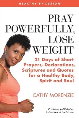 Cathy Morenzie - Pray Powerfully, Lose Weight, Häftad. Tillgänglighet: Lägg i varukorg
