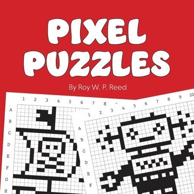 Roy W P Reed - Pixel Puzzles, Häftad. Tillgänglighet: Lägg i varukorg