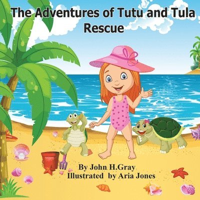 John Gray - The Adventures of Tutu and Tula. Rescue, Häftad