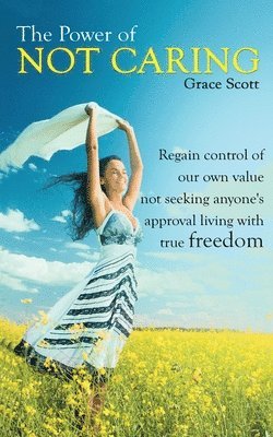 Grace Scott - Power of Not Caring, Häftad