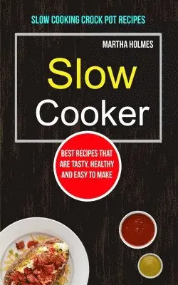 Martha Holmes - Slow Cooker, Häftad. Tillgänglighet: Lägg i varukorg