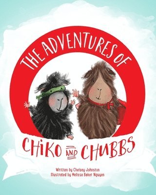 Chelsey Johnston - The Adventures of Chiko and Chubbs, Häftad