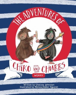 Chelsey Johnston - The Adventures of Chiko and Chubbs: Worry, Häftad