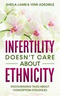 Infertility Doesn't Care About Ethnicity
