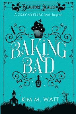 Kim M M Watt - Baking Bad, Häftad