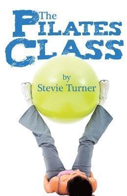 Stevie Turner - Pilates Class, Häftad