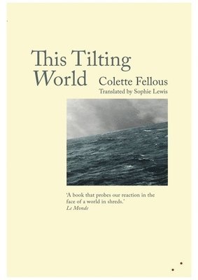 Colette Fellous - This Tilting World, Häftad