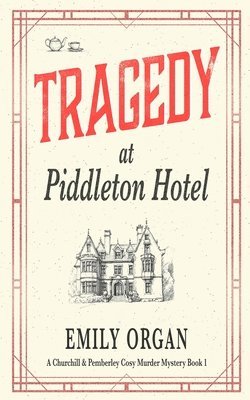 Emily Organ - Tragedy at Piddleton Hotel, Häftad
