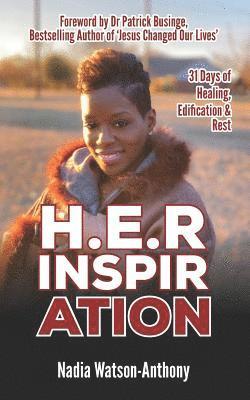 Nadia Watson-Anthony - H.E.R Inspiration: 31 Days of Healing, Edification & Rest, Häftad