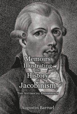 Augustin Barruel - Memoirs Illustrating the History of Jacobinism - Part 3, Inbunden