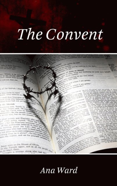 Ana Ward - THE CONVENT, E-bok