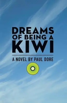 Paul Dore - Dreams of Being a Kiwi, Häftad. Tillgänglighet: Lägg i varukorg