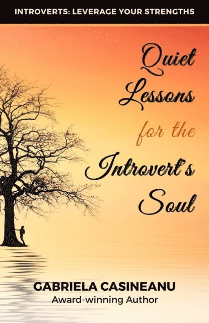 Gabriela Casineanu - Quiet Lessons for the Introvert's Soul, E-bok