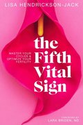 Fifth Vital Sign: Master Your Cycles & Optimize Your Fertility
