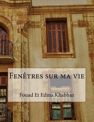 Fouad Et Edma Khabbaz - Fenêtres sur ma vie, Häftad