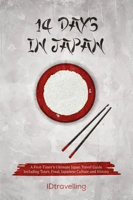 Idtravelling - 14 Days in Japan: A First-Timer's Ultimate Japan Travel Guide Including Tours, Food, Japanese Culture and History, Häftad. Tillgänglighet: Lägg i varukorg
