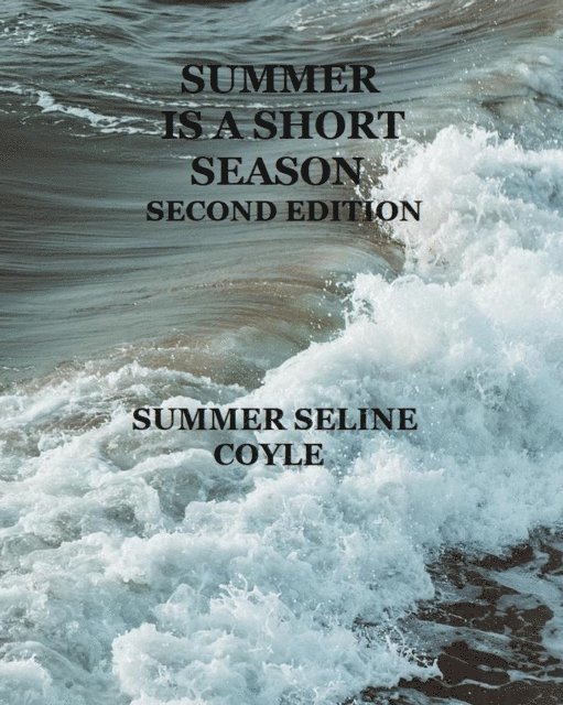 Summer Seline Coyle - Summer is a Short Season, Second Edition, E-bok