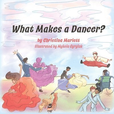 Christina Marlett - What Makes a Dancer?, Häftad