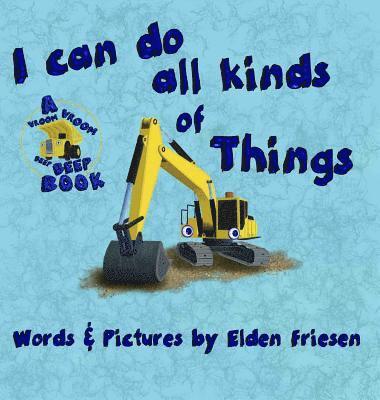 Elden Friesen - I can do all kinds of things, Inbunden