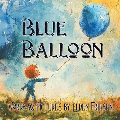 Elden Friesen - Blue Balloon, Häftad