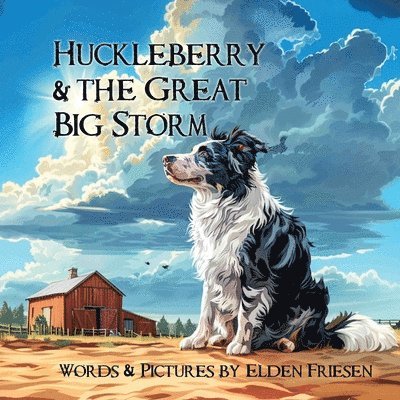 Elden Friesen - Huckleberry and the Great Big Storm, Häftad