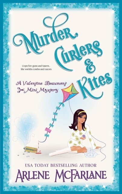 Arlene McFarlane - Murder, Curlers, and Kites, E-bok