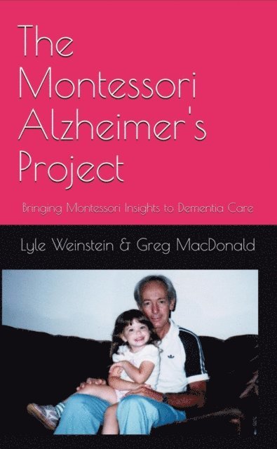 Greg MacDonald, Lyle Weinstein - Montessori Alzheimer's Project, E-bok. Tillgänglighet: Lägg i varukorg