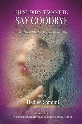 Hedieh Samimi - I Just Didn't Want to Say Goodbye, Häftad