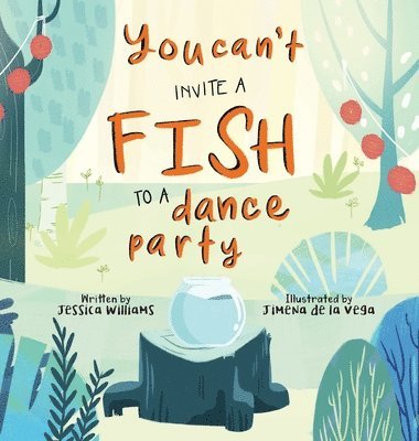 Jessica Williams - You Can't Invite a Fish to a Dance Party, Inbunden