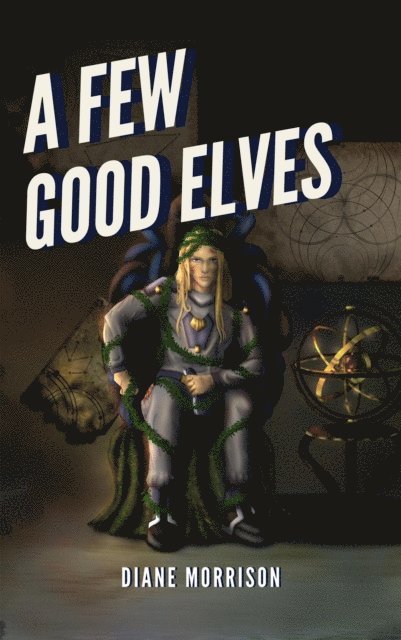 Diane Morrison, Sarah Buhrman - Few Good Elves, E-bok